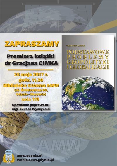 Premiera książki dr Gracjana Cimka pt. Podstawowe problemy geopolityki i globalizacji